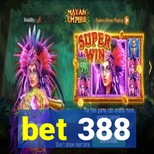 bet 388